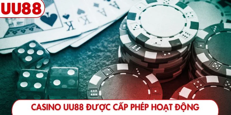 Casino UU88 được cấp phép hoạt động