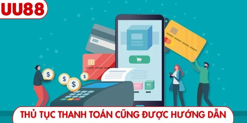 Thủ tục thanh toán cũng được hướng dẫn